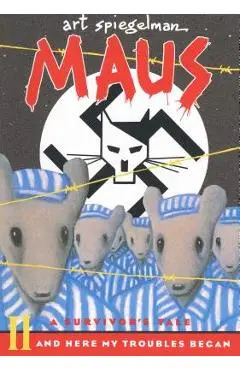 Maus II: A Survivor's Tale: And Here My Troubles Began - Art Spiegelman