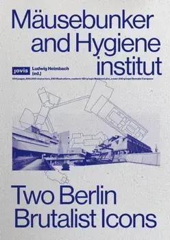 Mausebunker and Hygieneinstitut. Two Berlin Brutalist Icons, Paperback/***