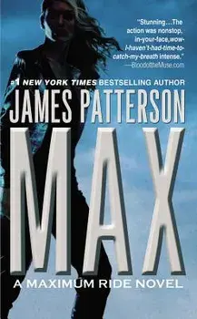 Max: A Maximum Ride Novel, Hardcover/James Patterson