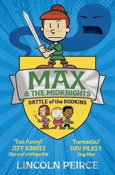 Max and the Midknights: Battle of the Bodkins, Paperback/Lincoln Peirce