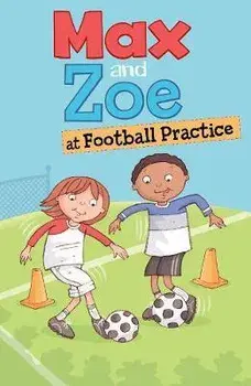 Max and Zoe at Football Practice, Paperback/Shelley Swanson Sateren
