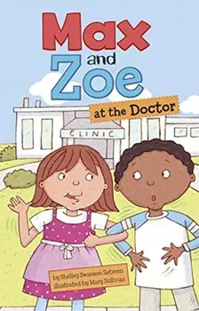 Max and Zoe at the Doctor's, Hardback/Shelley Swanson Sateren
