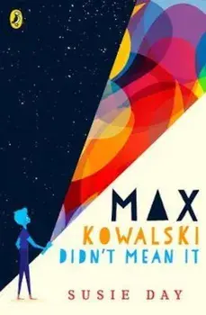 Max Kowalski Didn't Mean It, Paperback/Susie Day