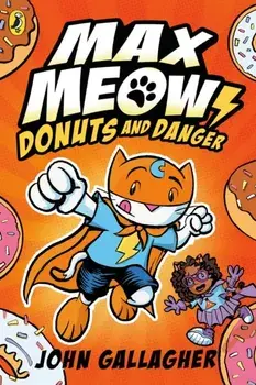 Max Meow Book 2: Donuts and Danger, Paperback/John Gallagher