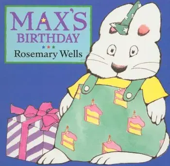 Max's Birthday, Hardcover/Rosemary Wells