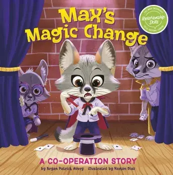 Max's Magic Change. A Cooperation Story, Paperback/Bryan Patrick Avery