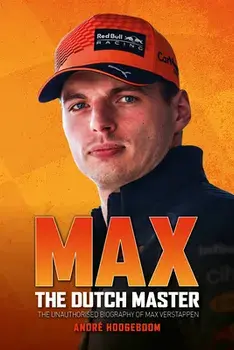 Max: The Dutch Master. The unauthorised biography of Max Verstappen, Hardback/Andre Hoogeboom