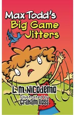 Max Todd's Big Game Jitters - L. M. Nicodemo