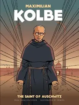 Maximilian Kolbe: A Saint in Auschwitz, Paperback/Jean- Francois Vivier