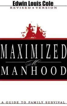 Maximized Manhood: A Guide to Family Survival, Paperback/Edwin Louis Cole