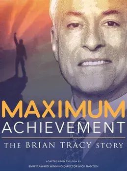 Maximum Achievement: The Brian Tracy Story, Hardcover/Nick Nanton