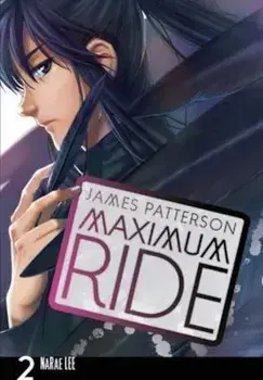 Maximum Ride: Manga Volume 2, Paperback/James Patterson
