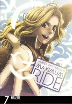 Maximum Ride: Manga Volume 7, Paperback/James Patterson