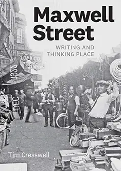 Maxwell Street. Writing and Thinking Place, Paperback/Tim Cresswell
