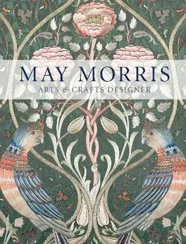 May Morris. Arts & Crafts Designer, Paperback/Hanne Faurby