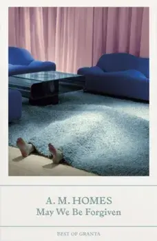 May We Be Forgiven, Paperback/A.M. Homes