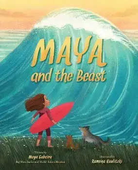 Maya and the Beast, Hardback/Maya Gabeira