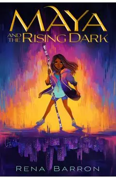 Maya and the Rising Dark - Rena Barron