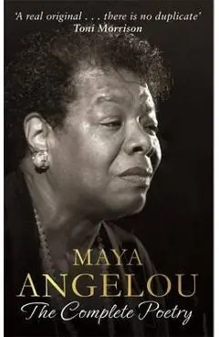 Maya Angelou: The Complete Poetry
