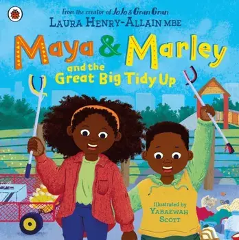 Maya & Marley and the Great Big Tidy Up, Paperback/Laura, MBE Henry-Allain