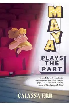 Maya Plays the Part - Calyssa Erb