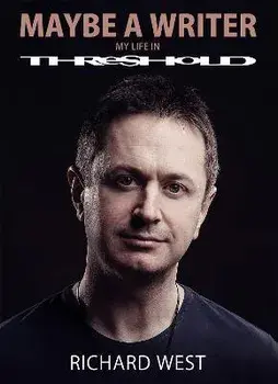 Maybe A Writer. My Life In Threshold, Hardback/Richard West