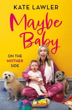Maybe Baby: On the Mother Side, Hardback/Kate Lawler