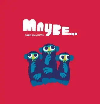 Maybe..., Hardback/Chris Haughton