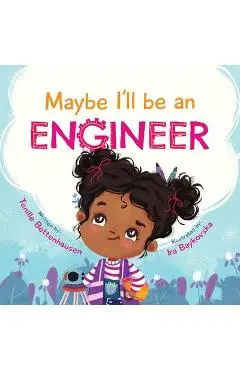 Maybe I'll Be an Engineer - Tenille Bettenhausen