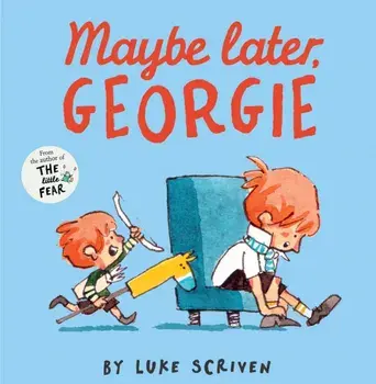 Maybe Later, Georgie, Paperback/Luke Scriven