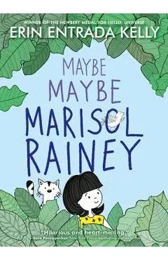 Maybe Maybe Marisol Rainey - Erin Entrada Kelly