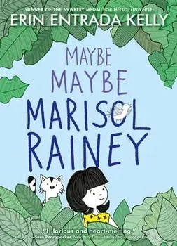 Maybe Maybe Marisol Rainey, Paperback/Erin Entrada Kelly