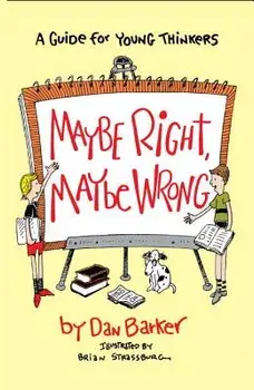 Maybe Right, Maybe Wrong, Paperback/Dan Barker