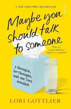 Maybe You Should Talk to Someone. the heartfelt, funny memoir by a New York Times bestselling therapist, Paperback/Lori Gottlieb