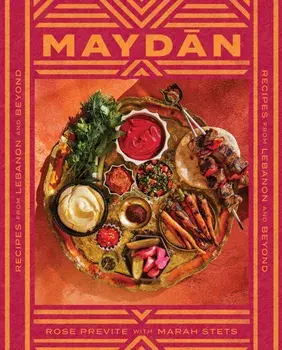 Maydan. Recipes from Lebanon and Beyond, Hardback/Rose Previte