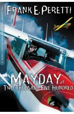 Mayday at Two Thousand Five Hundred - Frank E. Peretti
