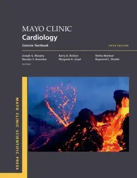 Mayo Clinic Cardiology. Concise Textbook, 5 Revised edition, Paperback/***