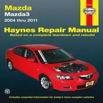 Mazda3 2004 Thru 2011, Paperback/Editors of Haynes Manuals