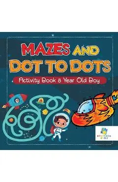Mazes and Dot to Dots Activity Book 8 Year Old Boy - Educando Kids