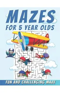 Mazes For 5 Year Olds: Maze Activity Book, Fun and Challenging Maze and Problem-Solving - R K Blue