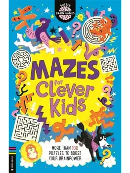 Mazes for Clever Kids®. More than 100 puzzles to boost your brainpower, Paperback/Dr Gareth Moore