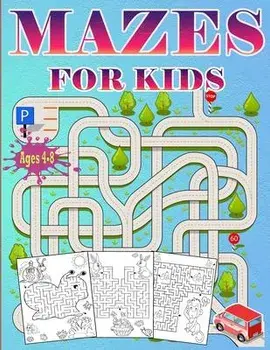 Mazes For Kids Ages 4-8: Puzzle book for Kids ages 3-5,6-8 Fun and Challenging Mazes for Boys and Girls Workbook for Children: Games and Proble, Paperback/Foblood Olsson
