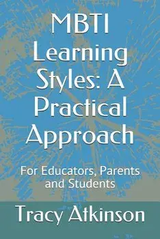 Mbti Learning Styles: A Practical Approach/Tracy Atkinson