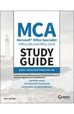 MCA Microsoft Office Specialist (Office 365 and Office 2019) Study Guide: Excel Associate Exam Mo-200 - Eric Butow