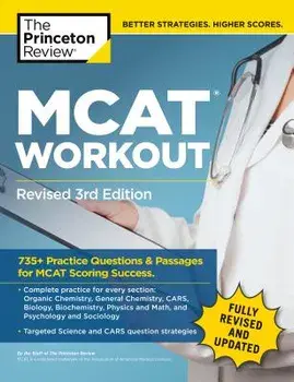 MCAT Workout, Revised 3rd Edition: 735+ Practice Questions & Passages for MCAT Scoring Success, Paperback/The Princeton Review