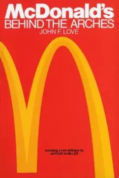 McDonald's: Behind the Arches, Paperback/John F. Love
