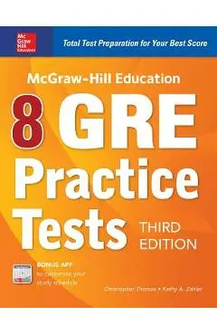 McGraw-Hill Education 8 GRE Practice Tests, Third Edition - Kathy Zahler