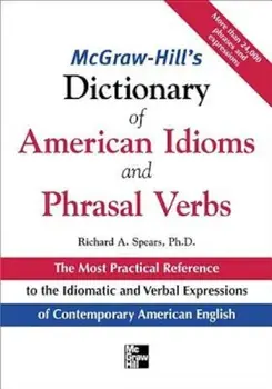 McGraw-Hill's Dictionary of American Idioms and Phrasal Verbs, Paperback/Richard A. Spears