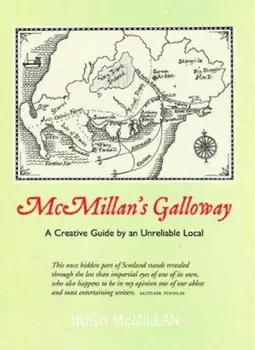 McMillan's Galloway. A Creative Guide by an Unreliable Local, 2 ed, Paperback/***