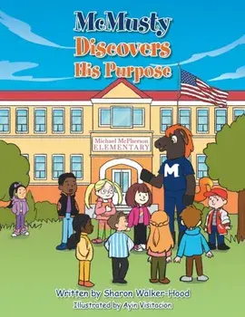 Mcmusty Discovers His Purpose, Paperback/Sharon Walker-Hood